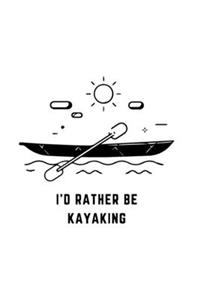 I'd Rather Be Kayaking