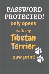 Password Protected! only opens with my Tibetan Terrier's paw print!