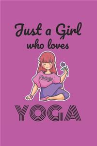 Just A Girl Who Loves Yoga Notebook