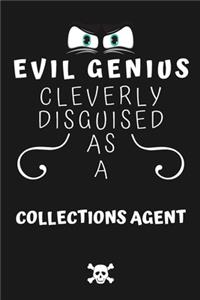 Evil Genius Cleverly Disguised As A Collections Agent