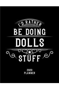 I'd Rather Be Doing Dolls Stuff 2020 Planner