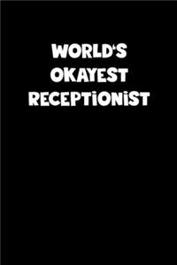 World's Okayest Receptionist Notebook - Receptionist Diary - Receptionist Journal - Funny Gift for Receptionist