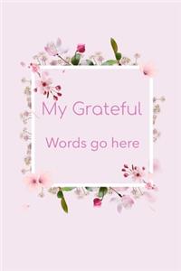 My Grateful Words Go Here