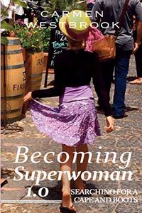 Becoming Superwoman 1.0