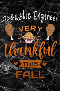 Acoustic Engineer very thankful this fall
