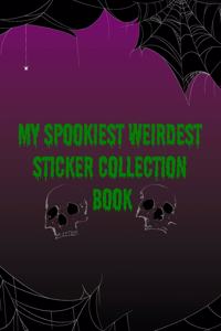 My Spookiest Weirdest Sticker Collection Book