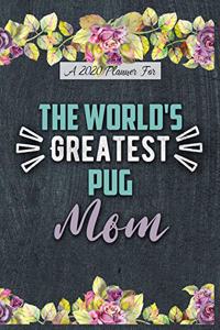 A 2020 Planner for The World's Greatest Pug Mom