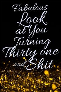 Fabulous Look at You Turning Thirty One and Shit