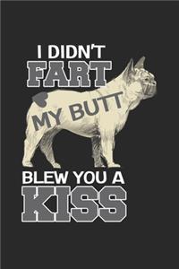 I didn't Fart my Butt blew you a kiss