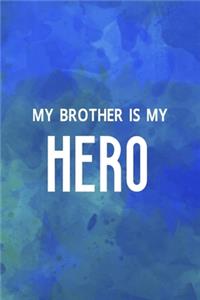 My Brother Is My Hero