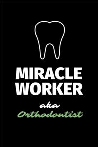 Miracle Worker Aka Orthodontist