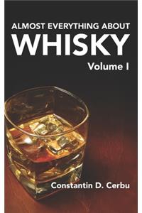 Almost Everything About Whisky Volume 1