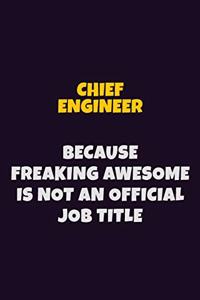 Chief Engineer Because Freaking Awesome is not An Official Job Title