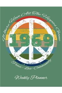 Where Have All The Hippies Gone Peace Love Community Weekly Planner 1969