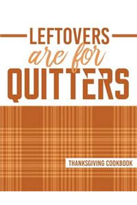 Leftovers Are For Quitters