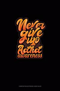 Never Give Up Adhd Awareness