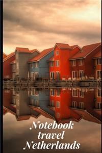 Notebook Travel Netherlands: Notebook Planer Logbook Diary Gift Todo Memory Book Budget Planner - Men, Woman, Girls & Boys - 6" x 9" Lined Blank 100 Pages