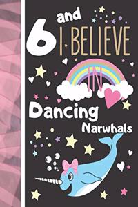 6 And I Believe In Dancing Narwhals