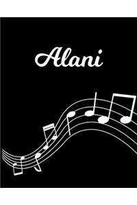 Alani: Sheet Music Note Manuscript Notebook Paper - Personalized Custom First Name Initial A - Musician Composer Instrument Composition Book - 12 Staves a 