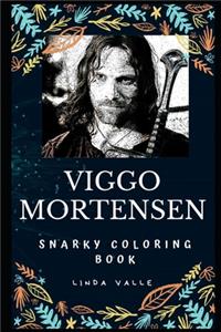 Viggo Mortensen Snarky Coloring Book