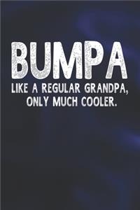 Bumpa Like A Regular Grandpa, Only Much Cooler.