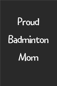 Proud Badminton Mom