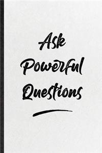 Ask Powerful Questions