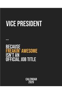 Vice President because freakin' Awesome isn't an Official Job Title