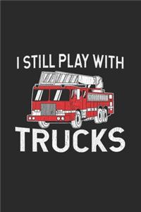 I Still Play With Trucks