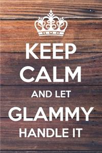 Keep Calm and Let Glammy Handle It