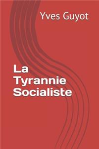 La Tyrannie Socialiste