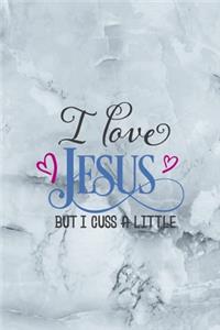 I Love Jesus But I Cuss A Little