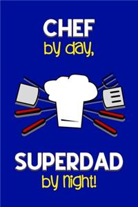Chef by day, Superdad by night!