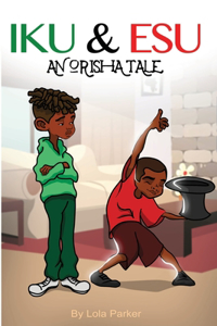 Iku and Esu An Orisha Tale