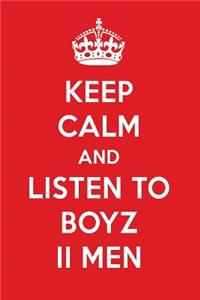Keep Calm and Listen to Boyz II Men