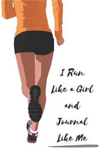 I Run Like a Girl and Journal Like Me