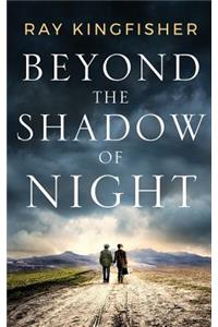 Beyond the Shadow of Night