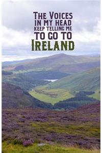 The Voices in My Head Keep Telling Me to Go to Ireland