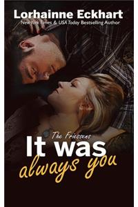 It Was Always You