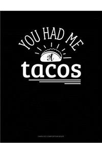 You Had Me at Tacos