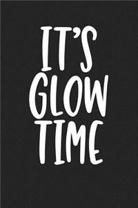 It's Glow Time