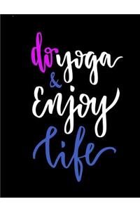 Do Yoga & Enjoy Life: Namaste, Blank Lined Journal Gift for Yoga Lovers