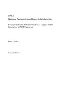 Users Guide for an Airborne Windshear Doppler Radar Simulation (Awdrs) Program