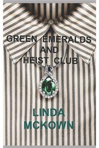 Green Emeralds and Heist Club
