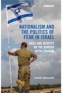 Nationalism and the Politics of Fear in Israel