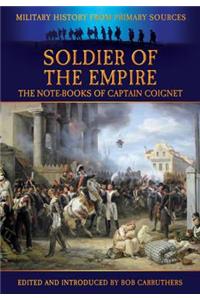 Soldier of the Empire: The Note-Books of Captain Coignet