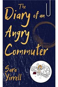 The Diary of An Angry Commuter