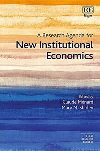 A Research Agenda for New Institutional Economics (Elgar Research Agendas)