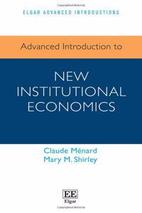 Advanced Introduction to New Institutional Economics