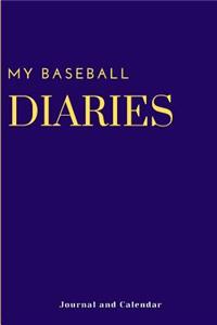 My Baseball Diaries: Blank Lined Journal with Calendar for Baseball Fans